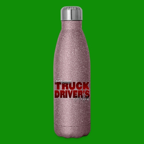 Proud Truck Driver's Wife - 17 oz Insulated Stainless Steel Water Bottle