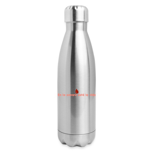 EN LA SANGRE ESTA LA VIDA - Insulated Stainless Steel Water Bottle