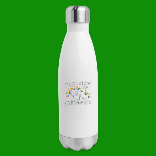 Daughters Girlfriend - Insulated Stainless Steel Water Bottle