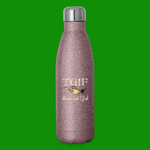 TGIF - Thank God I Fish - Insulated Stainless Steel Water Bottle