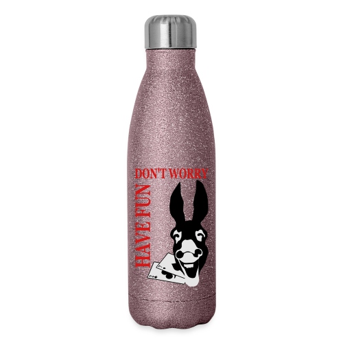 Donk Shirt Dont worry have FUN - Insulated Stainless Steel Water Bottle