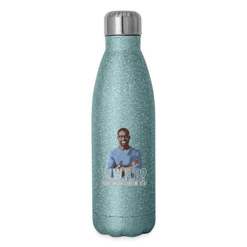 What Would Randall Do? - Insulated Stainless Steel Water Bottle
