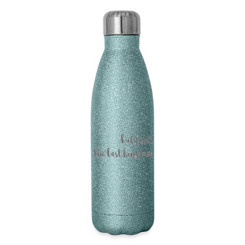 but first the last kingdom - Insulated Stainless Steel Water Bottle