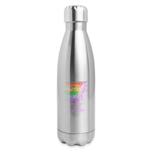 Follow The Unicorn - 17 oz Insulated Stainless Steel Water Bottle