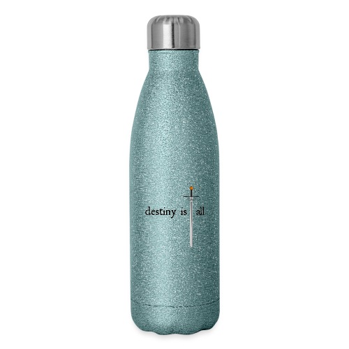 Destiny Is All Sword - Insulated Stainless Steel Water Bottle