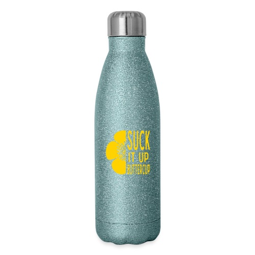 Cool Suck it up Buttercup - Insulated Stainless Steel Water Bottle