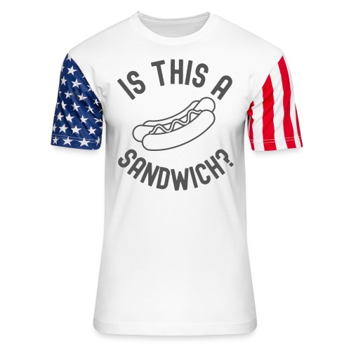 Hot Dog | Is This A Sandwich? (dark gray letters) - Unisex Stars & Stripes T-Shirt