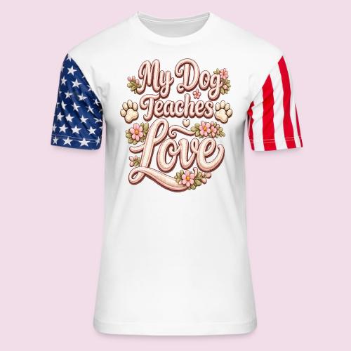 My Dog Teaches Love Faux Embroidery Style - Unisex Stars & Stripes T-Shirt