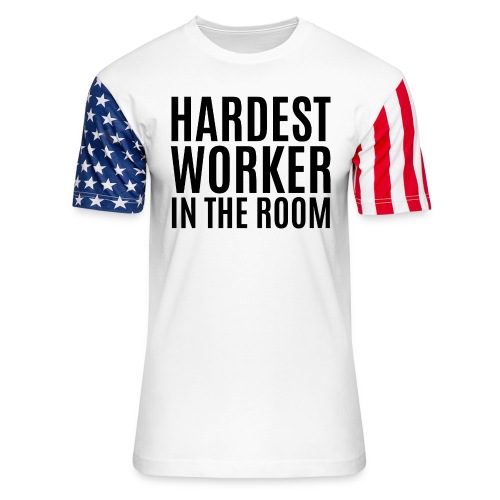 Hardest Worker In The Room (in black letters) - Unisex Stars & Stripes T-Shirt