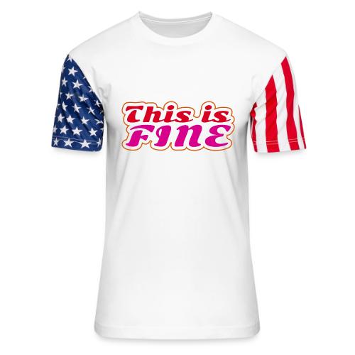 This Is Fine - Unisex Stars & Stripes T-Shirt