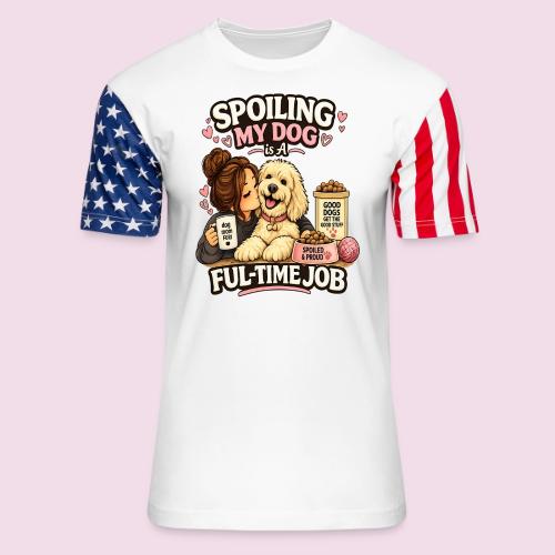 Spoiling My Dog Is a Full-Time Job - Unisex Stars & Stripes T-Shirt