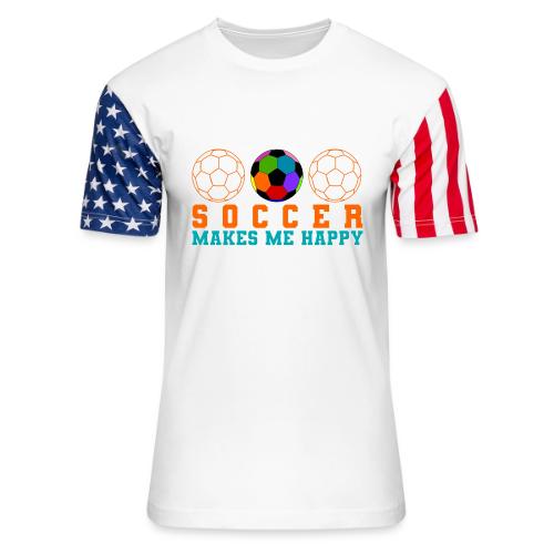 Soccer Makes Me Happy - Unisex Stars & Stripes T-Shirt