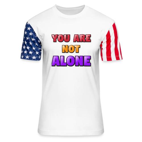 You Are Not Alone – Inspirational Word Art - Unisex Stars & Stripes T-Shirt