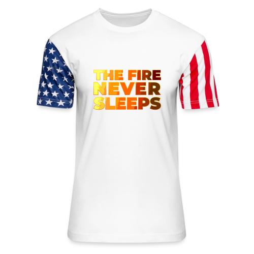 The fire never sleeps - Unisex Stars & Stripes T-Shirt