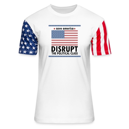Save America - Disrupt the Political Class - Unisex Stars & Stripes T-Shirt