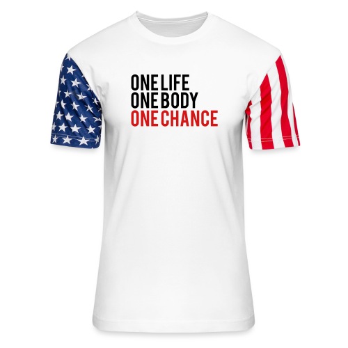 One Life One Body One Chance - Unisex Stars & Stripes T-Shirt