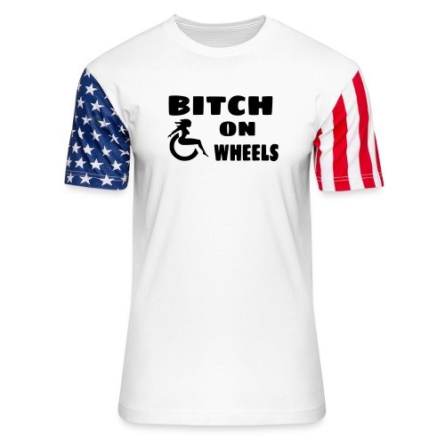 Bitch on wheels. Wheelchair humor - Unisex Stars & Stripes T-Shirt