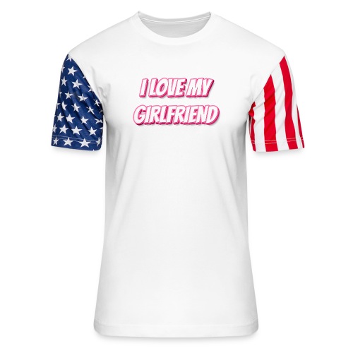 I Love My Girlfriend T-Shirt - Customizable - Unisex Stars & Stripes T-Shirt
