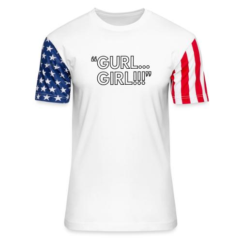 GURL… GIRL!!! Meme Quote Typography - Unisex Stars & Stripes T-Shirt