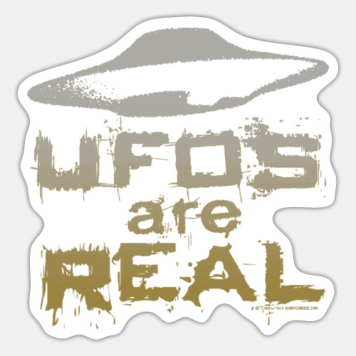 UFOs Are REAL Unidentified Flying Object Slogan - Sticker