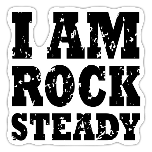 WPC I Am Rock Steady T sh - Sticker