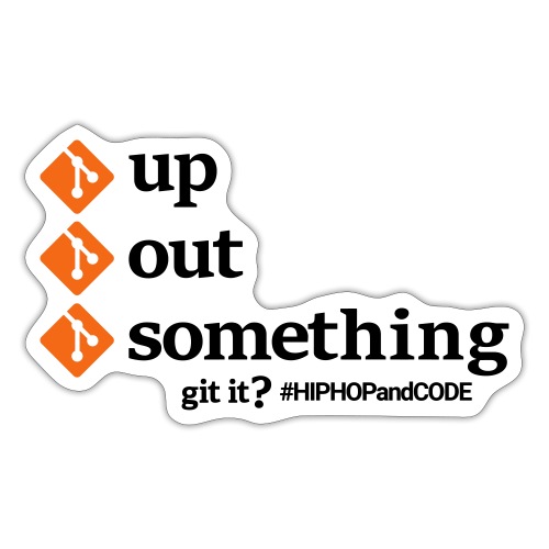 gitupgitoutgitsomething-s - Sticker