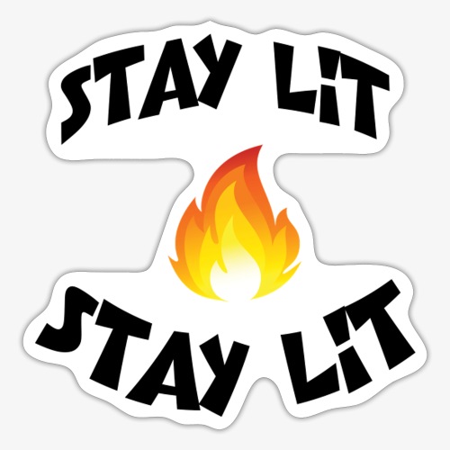 STAY LIT - Sticker
