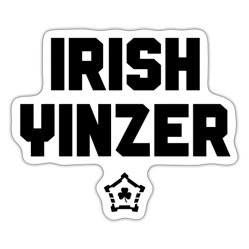 irish yinzer - Sticker