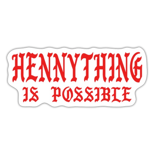 hennythingispossible - Sticker