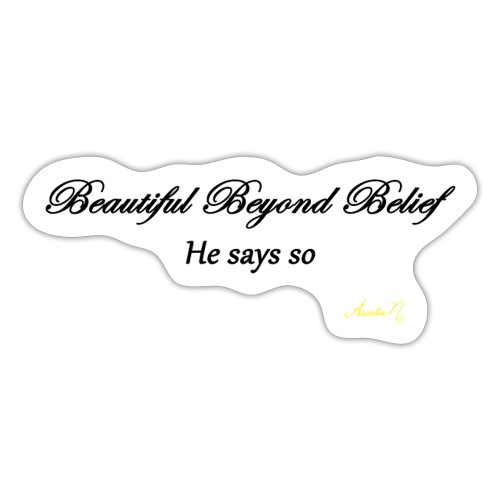0181 Beautiful Beyond Belief - Sticker