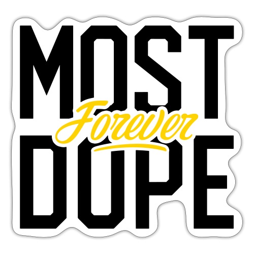 Most Dope Forever - Sticker