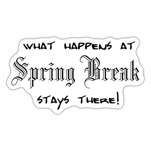 Spring Break 2019 Shirt Gift idea - Sticker