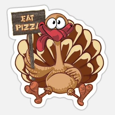 Save A Turkey Eat Pizza T-Shirt Funny Thanksgiving' Sticker | Spreadshirt
