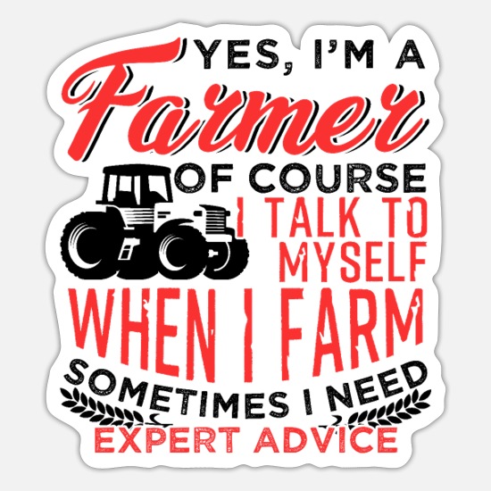 Yes I Am A Farmer Tractor Funny Quotes' Sticker | Spreadshirt