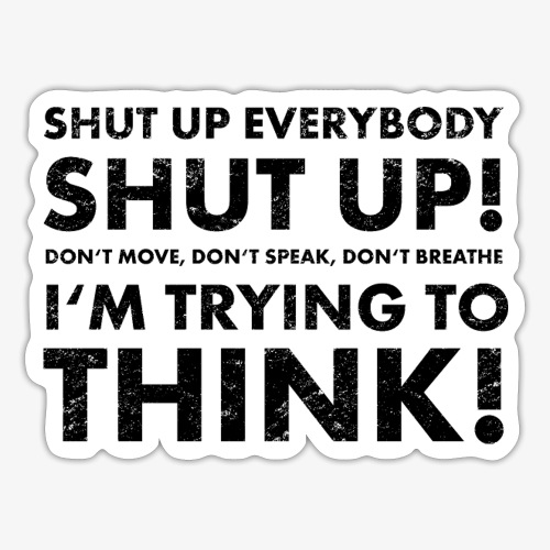 Shut Up! - Sticker
