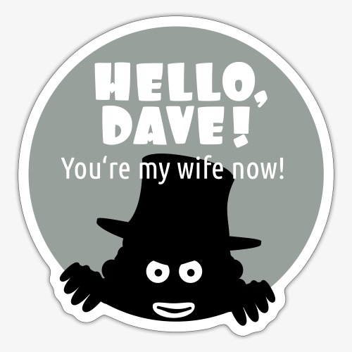 Hallo Dave (free choice of design color) - Sticker