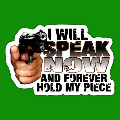Speak Now & Forever Hold My Piece - Sticker