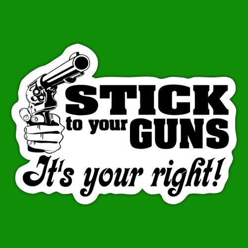Stick to Your Guns - Sticker