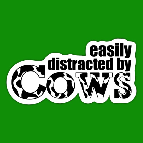 Easily Distracted by Cows - Sticker