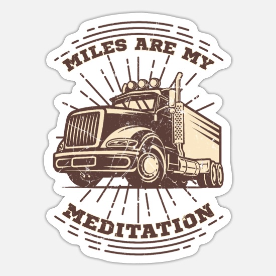 MILES FOR MEDITATION Trucker Gift For Truck Driver' Sticker