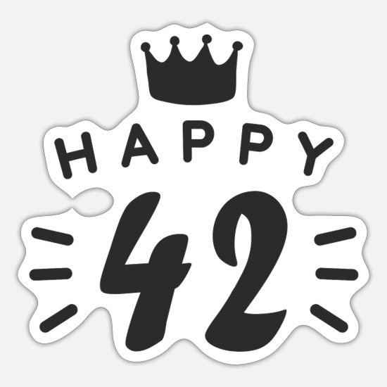 42nd birthday 42 years old Happy Birthday saying' Sticker | Spreadshirt