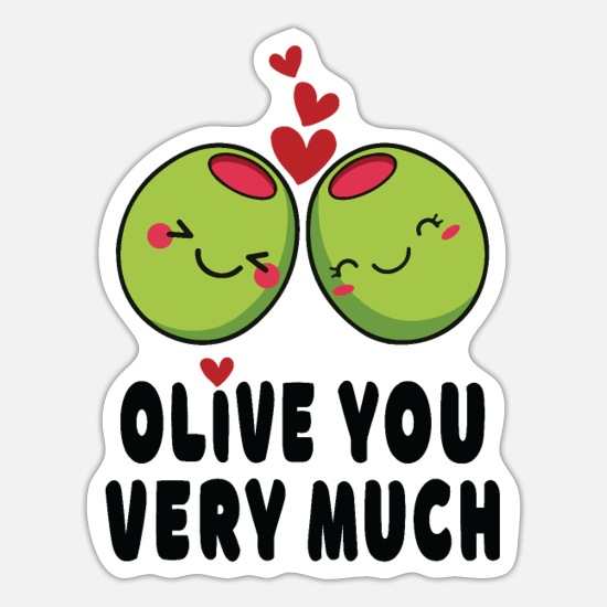 Funny Valentine's Day Olive You Very Much Gifts' Sticker | Spreadshirt