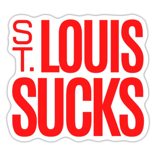 St. LOUIS SUCKS - Sticker