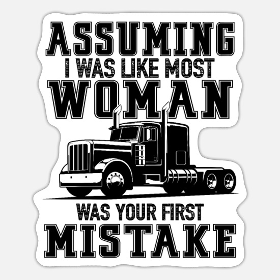 Trucker Woman Funny Truck Driver Quotes' Sticker | Spreadshirt