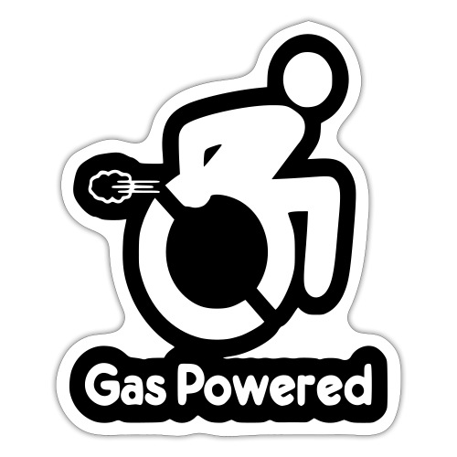 This wheelchair is gas powered * - Sticker