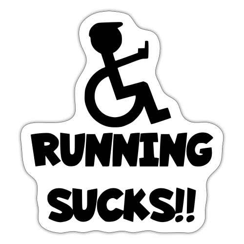 Running sucks for wheelchair users - Sticker