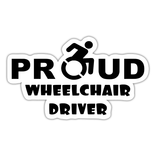 Proud wheelchair driver - Sticker