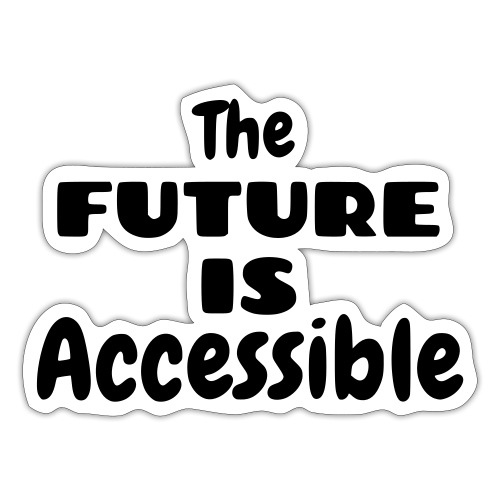 The future is accessible also for wheelchair users - Sticker