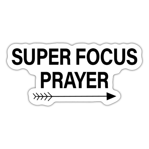 Super Focus Prayer - Sticker