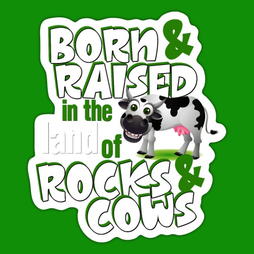 Born & Raised Rocks & Cows - Sticker